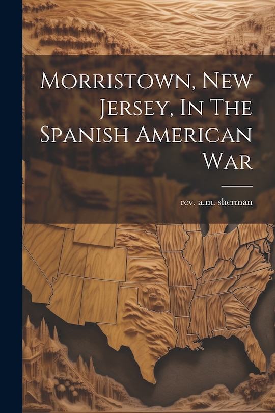 Front cover_Morristown, New Jersey, In The Spanish American War