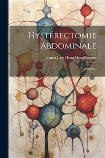 Hystérectomie Abdominale: Technique...