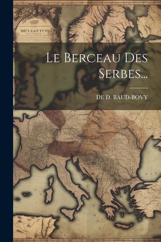 Front cover_Le Berceau Des Serbes...