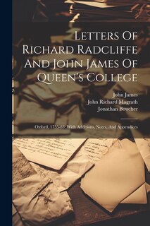 Front cover_Letters Of Richard Radcliffe And John James Of Queen's College