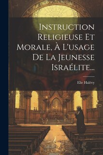 Couverture_Instruction Religieuse Et Morale, À L'usage De La Jeunesse Israélite...