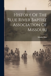 Couverture_History Of The Blue River Baptist Association Of Missouri