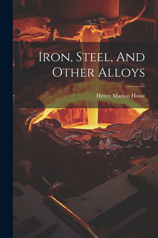 Couverture_Iron, Steel, And Other Alloys