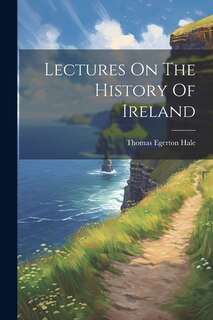 Front cover_Lectures On The History Of Ireland