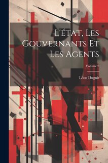 Front cover_L'état, Les Gouvernants Et Les Agents; Volume 2