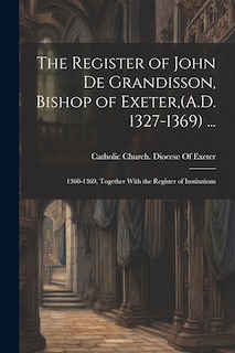 Front cover_The Register of John De Grandisson, Bishop of Exeter, (A.D. 1327-1369) ...
