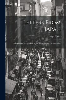 Couverture_Letters From Japan; a Record of Modern Life in the Island Empire, Volumes 1-2