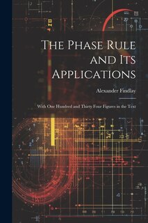 Front cover_The Phase Rule and Its Applications