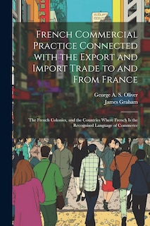 Couverture_French Commercial Practice Connected with the Export and Import Trade to and from France