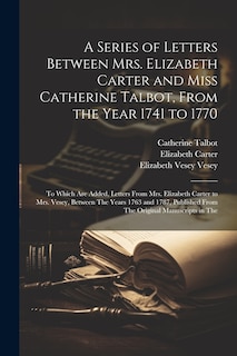 Couverture_A Series of Letters Between Mrs. Elizabeth Carter and Miss Catherine Talbot, From the Year 1741 to 1770