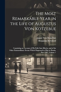 Front cover_The Most Remarkable Year in the Life of Augustus Von Kotzebue