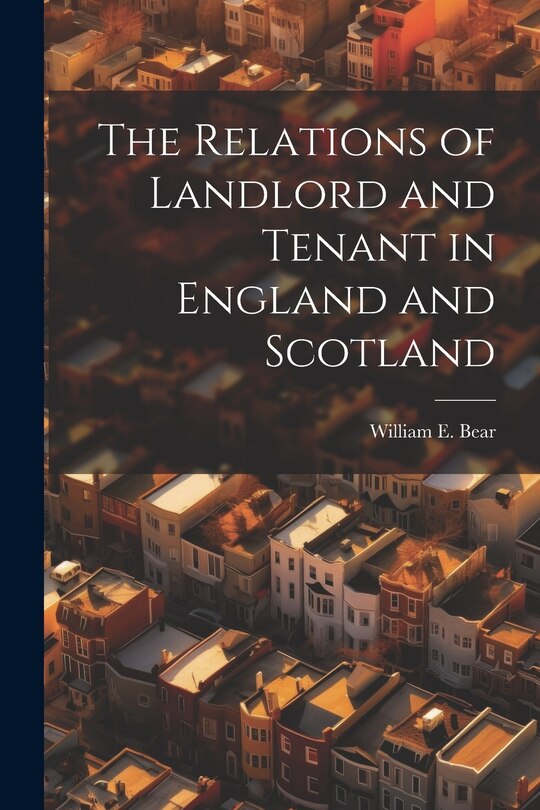 Couverture_The Relations of Landlord and Tenant in England and Scotland