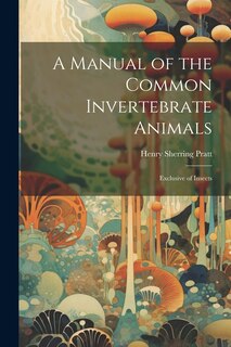 Front cover_A Manual of the Common Invertebrate Animals
