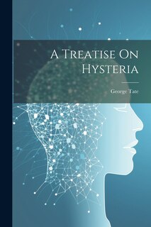 Front cover_A Treatise On Hysteria