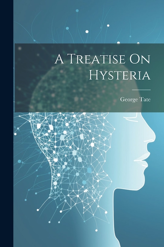 Front cover_A Treatise On Hysteria