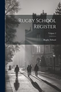 Front cover_Rugby School Register; Volume 2