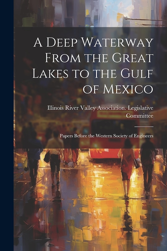Front cover_A Deep Waterway From the Great Lakes to the Gulf of Mexico