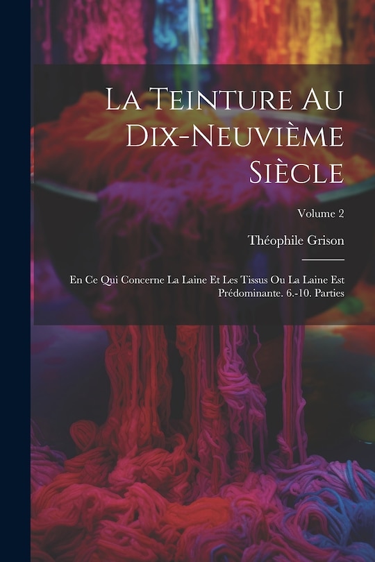 Front cover_La Teinture Au Dix-Neuvième Siècle