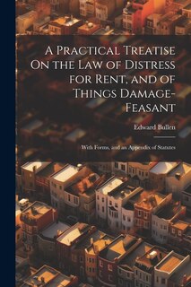 Front cover_A Practical Treatise On the Law of Distress for Rent, and of Things Damage-Feasant