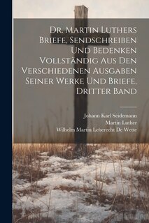 Front cover_Dr. Martin Luthers Briefe, Sendschreiben und Bedenken vollständig aus den verschiedenen Ausgaben seiner Werke und Briefe, Dritter Band
