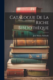 Couverture_Catalogue De La Riche Bibliothèque
