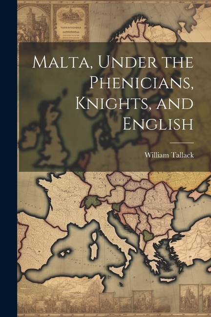 Front cover_Malta, Under the Phenicians, Knights, and English