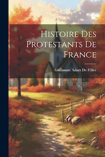 Couverture_Histoire Des Protestants De France