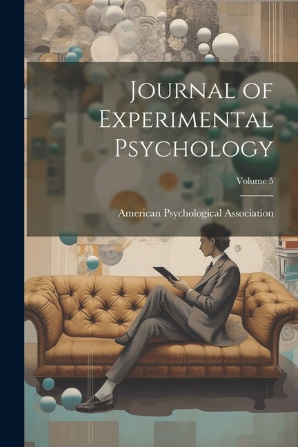 Journal of Experimental Psychology; Volume 5