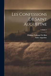 Front cover_Les Confessions De Saint Augustine; Volume 2