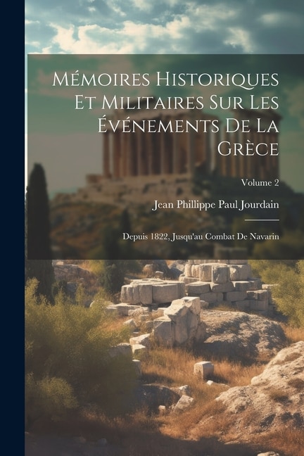 Front cover_Mémoires Historiques Et Militaires Sur Les Événements De La Grèce