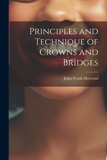 Couverture_Principles and Technique of Crowns and Bridges