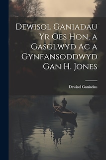 Front cover_Dewisol Ganiadau Yr Oes Hon, a Gasglwyd Ac a Gynfansoddwyd Gan H. Jones