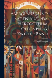 Front cover_Aberglaube Und Sagen Aus Dem Herzogthum Oldenburg, Zweiter Band