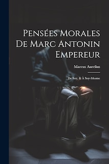 Couverture_Pensées Morales De Marc Antonin Empereur