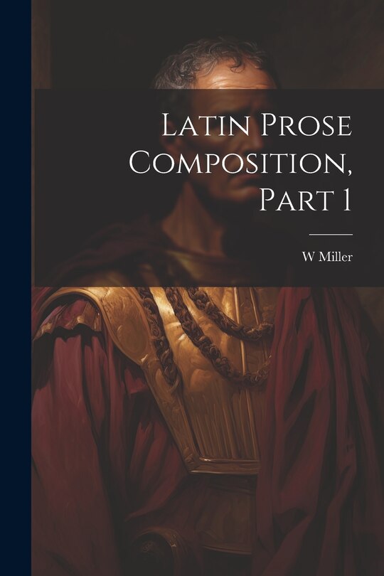 Front cover_Latin Prose Composition, Part 1