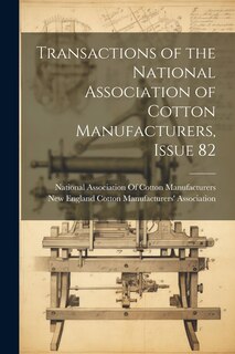 Front cover_Transactions of the National Association of Cotton Manufacturers, Issue 82