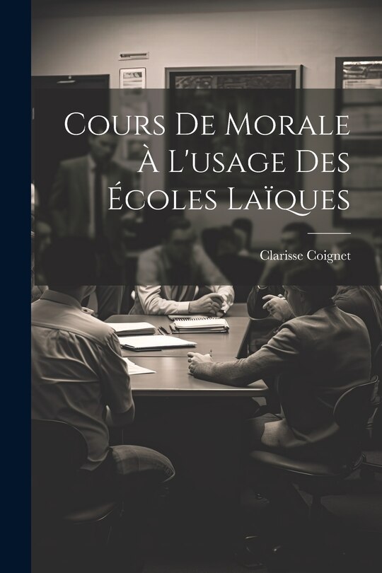 Front cover_Cours De Morale À L'usage Des Écoles Laïques