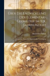 Couverture_Über Die Entwicklung Der Elementar-Geometrie Im Xix. Jahrhundert