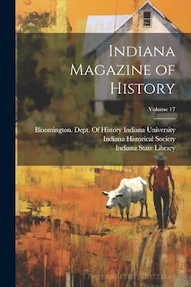 Front cover_Indiana Magazine of History; Volume 17