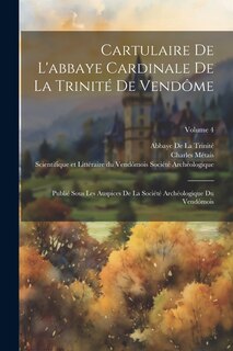 Front cover_Cartulaire De L'abbaye Cardinale De La Trinité De Vendôme
