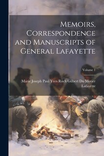 Couverture_Memoirs, Correspondence and Manuscripts of General Lafayette; Volume 1