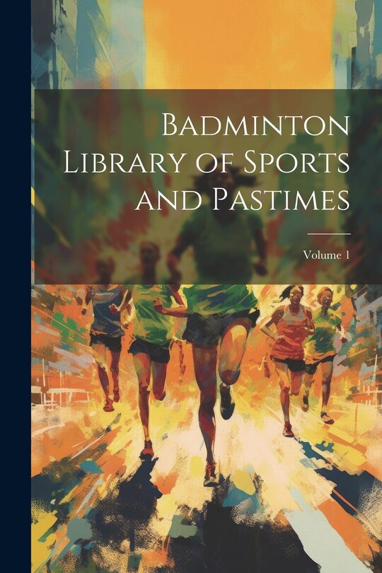 Couverture_Badminton Library of Sports and Pastimes; Volume 1