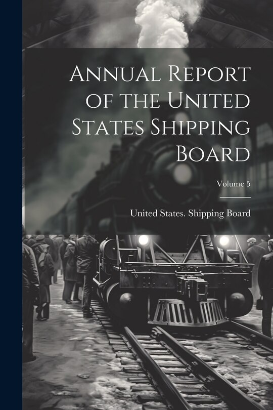 Front cover_Annual Report of the United States Shipping Board; Volume 5