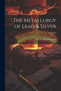Front cover_The Metallurgy of Lead & Silver; Volume 2