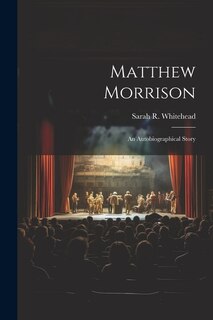 Matthew Morrison: An Autobiographical Story