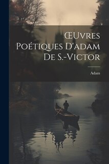 Couverture_OEuvres Poétiques D'adam De S.-Victor