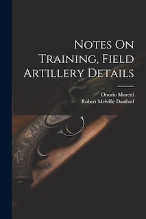 Couverture_Notes On Training, Field Artillery Details