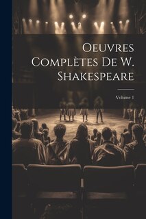 Couverture_Oeuvres Complètes De W. Shakespeare; Volume 1