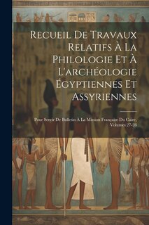 Couverture_Recueil De Travaux Relatifs À La Philologie Et À L'archéologie Égyptiennes Et Assyriennes