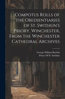 Couverture_Compotus Rolls of the Obedientiaries of St. Swithun's Priory, Winchester, From the Winchester Cathedral Archives